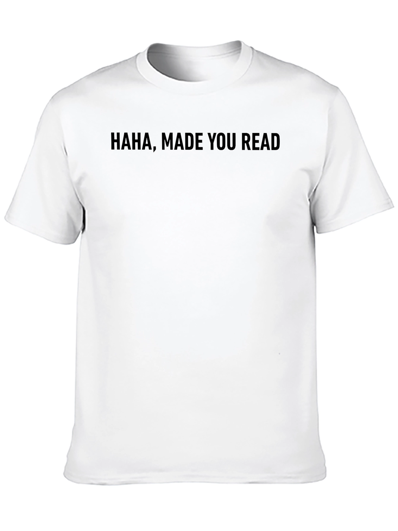 Haha Made You Read Black Tee