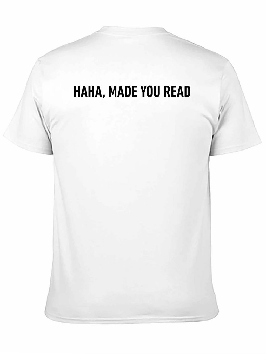 Haha Made You Read Black Tee