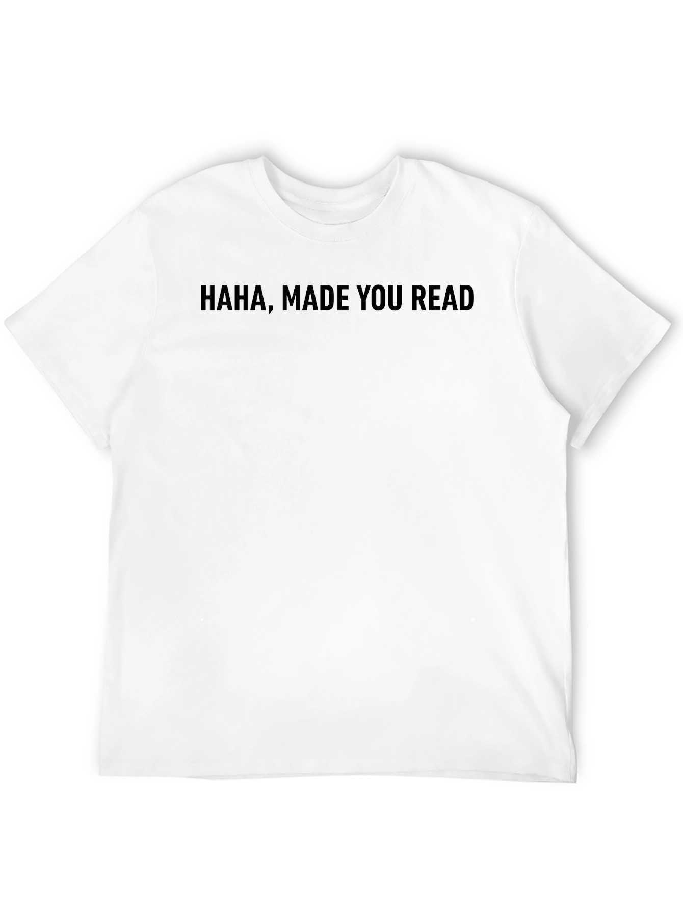 Haha Made You Read Black Tee
