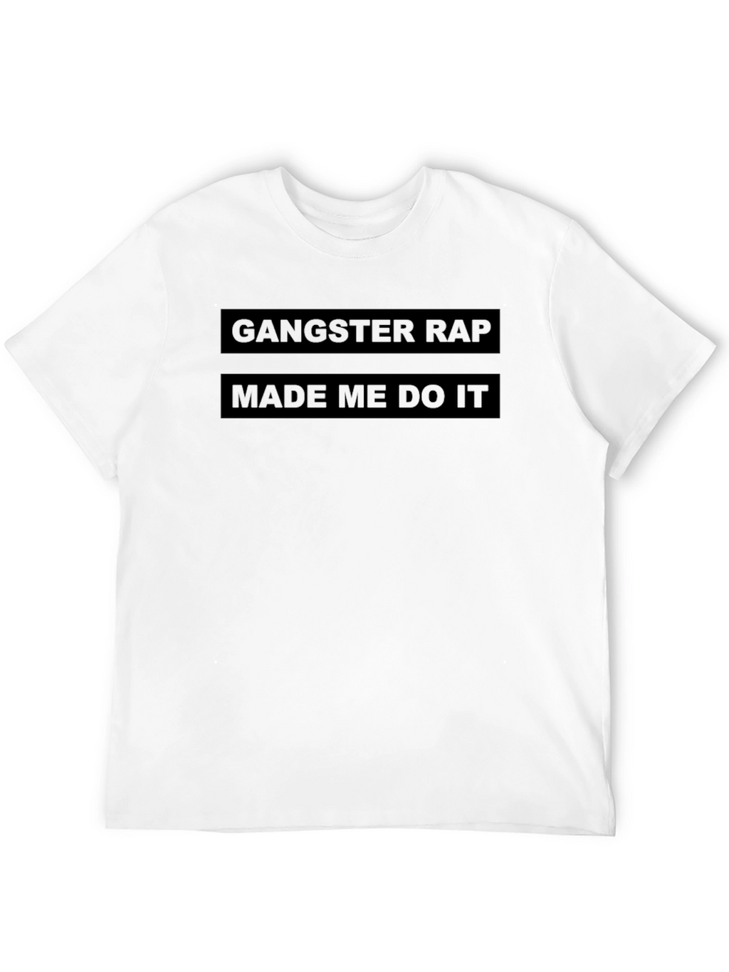 Gangster Rap Made Me Do It T-Shirt