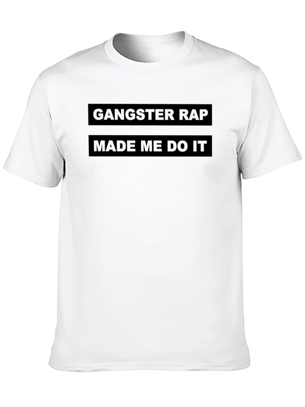 Gangster Rap Made Me Do It T-Shirt