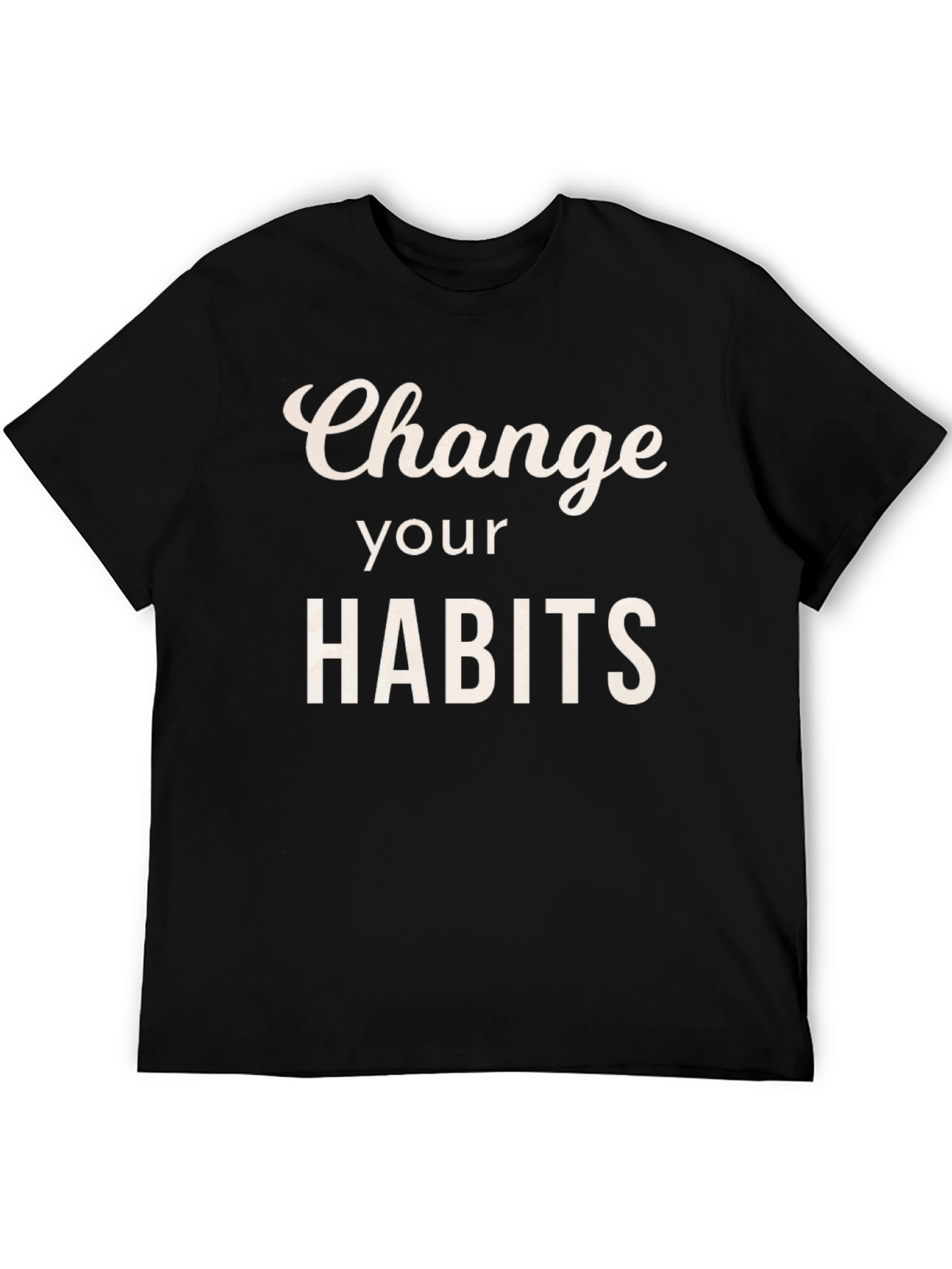 Change Your Habits Graphic Tee - Motivational T-Shirt