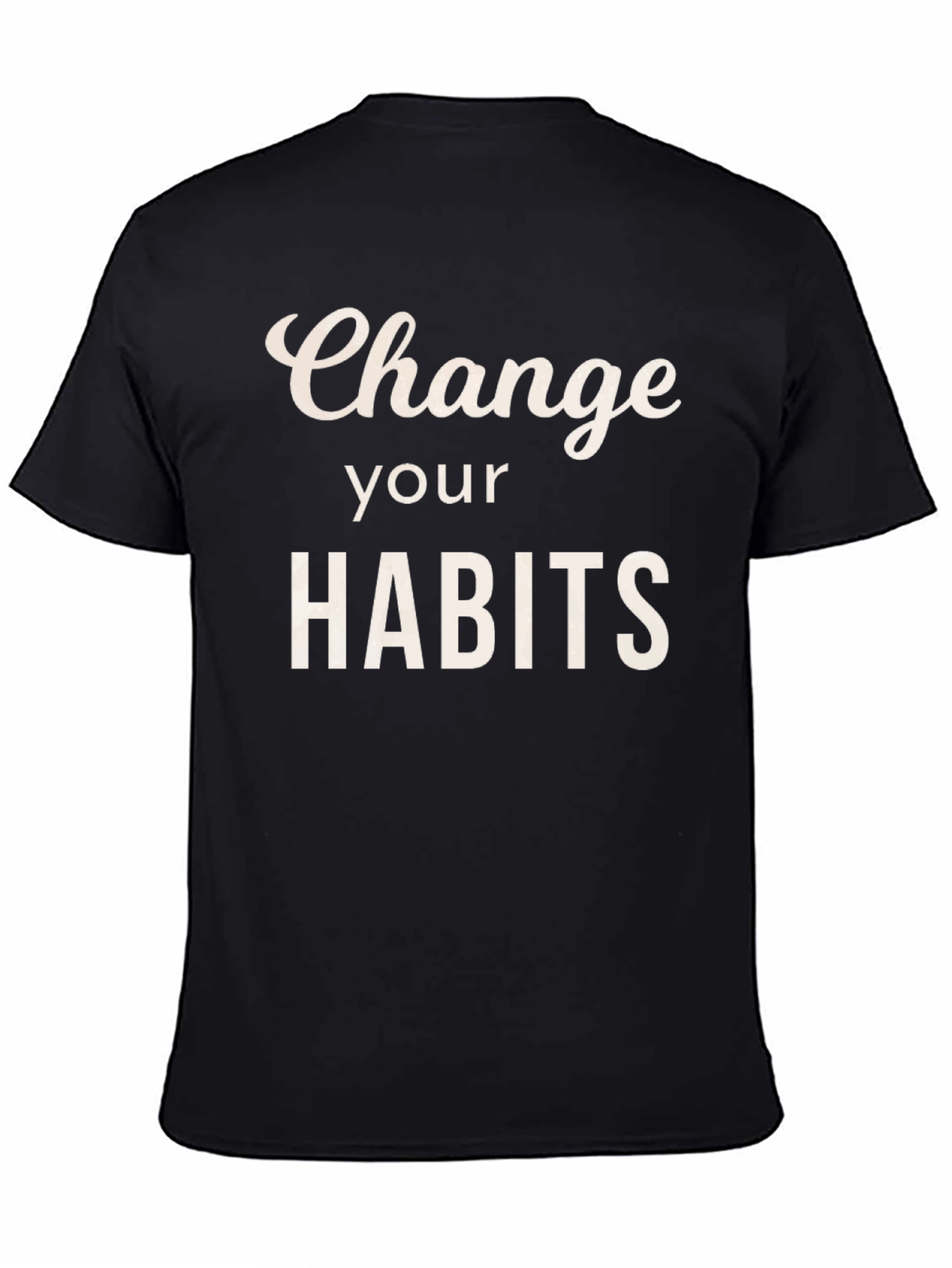 Change Your Habits Graphic Tee - Motivational T-Shirt