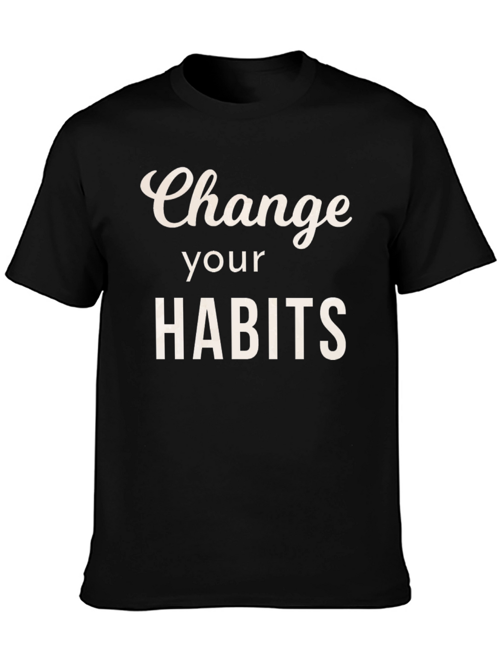 Change Your Habits Graphic Tee - Motivational T-Shirt