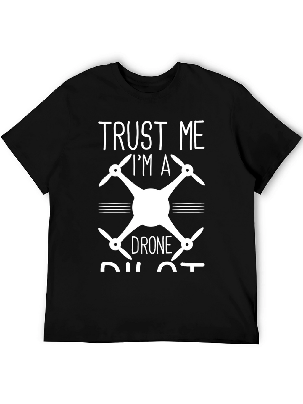 Trust Me Im a Drone Pilot Black T-Shirt