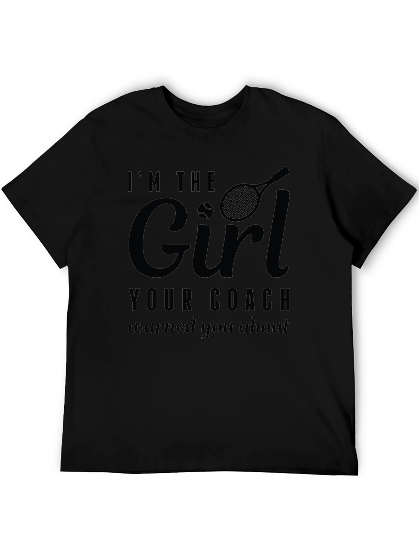 Im The Girl Your Coach Warned You About - Novelty T-Shirt