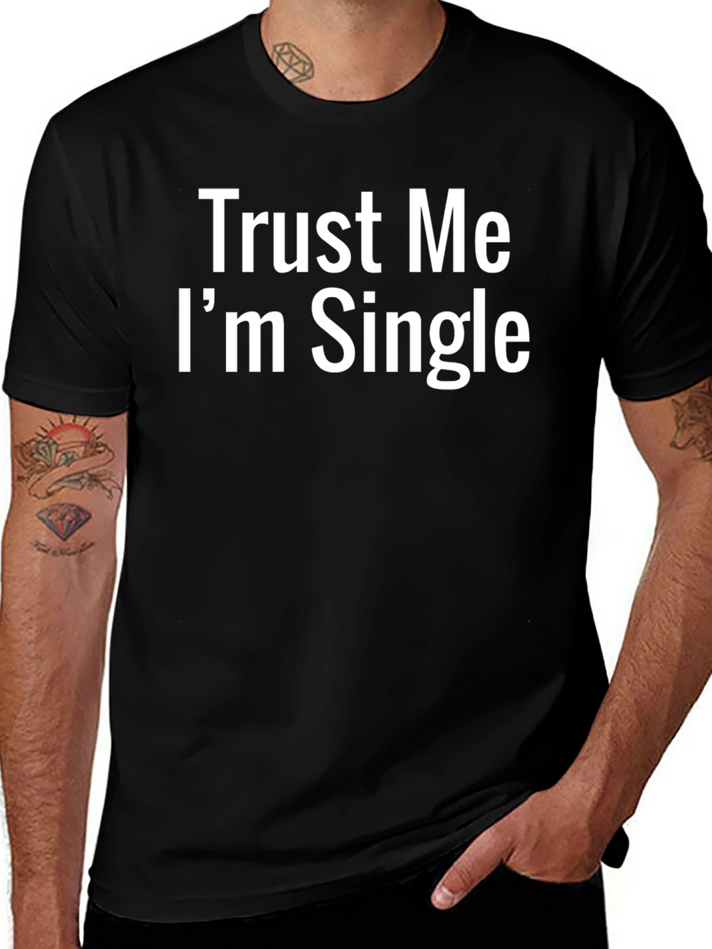 Trust Me Im Single T-Shirt - Funny Statement Tee