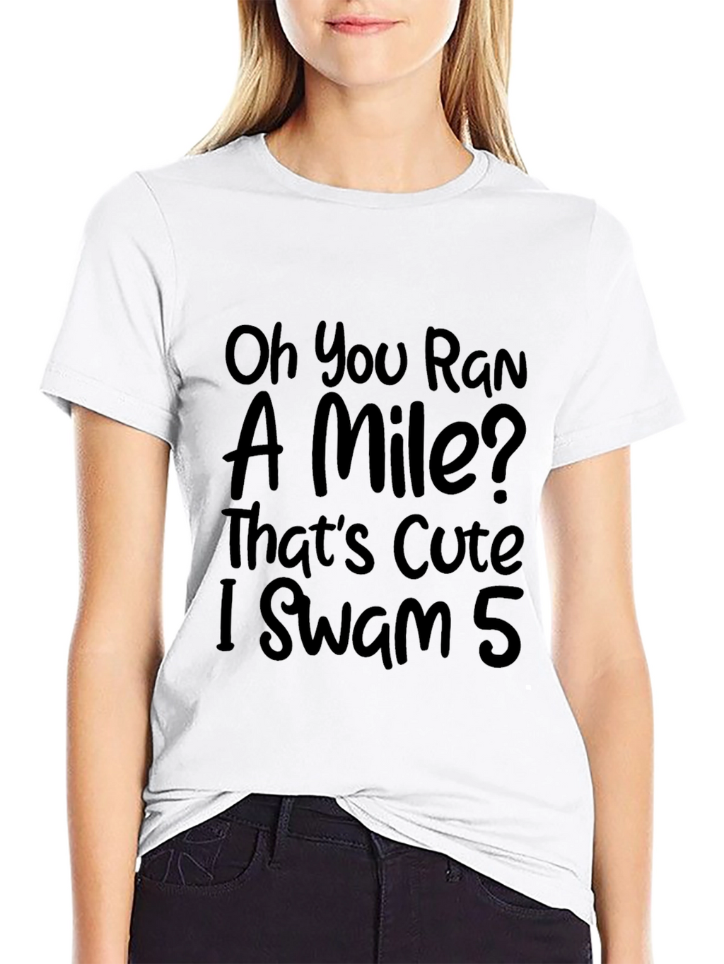 Funny Swimmers T-Shirt: Oh You Ran a Mile?