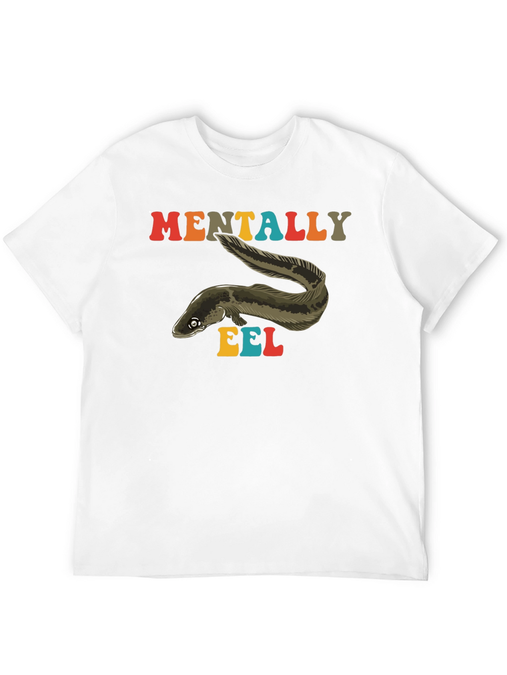 Mentally Eel Funny Graphic T-Shirt