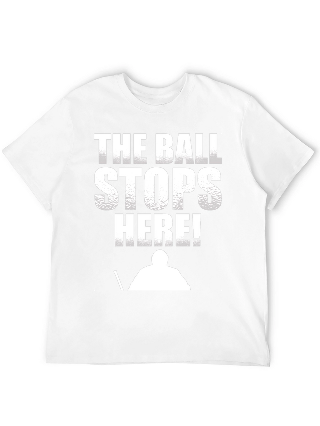 The Ball Stops Here! T-Shirt - Hockey Goalie Tee