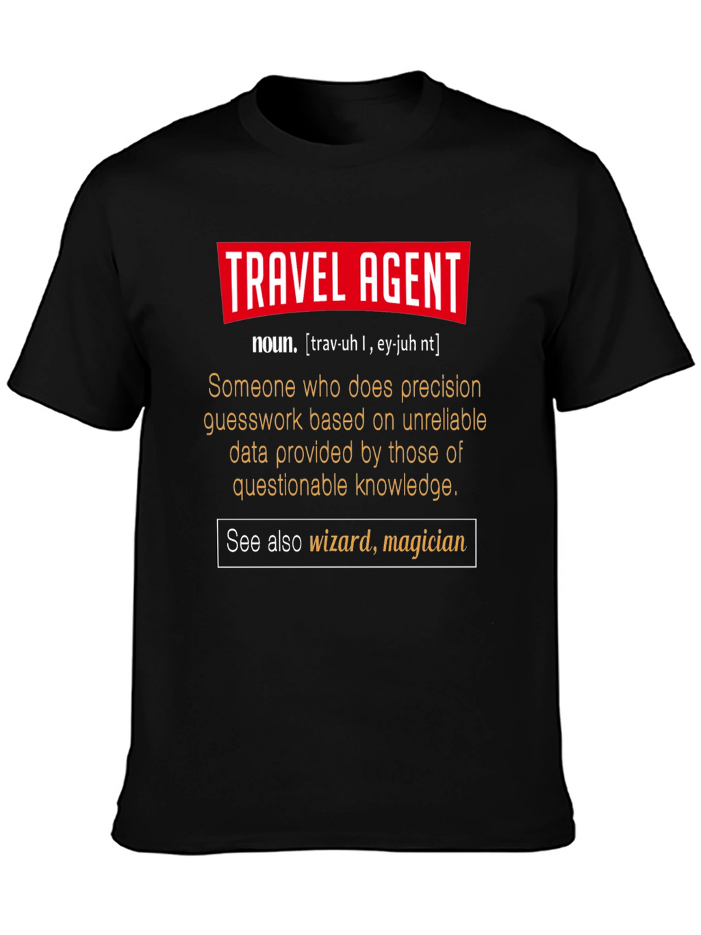 Travel Agent Definition T-Shirt - Funny Gift