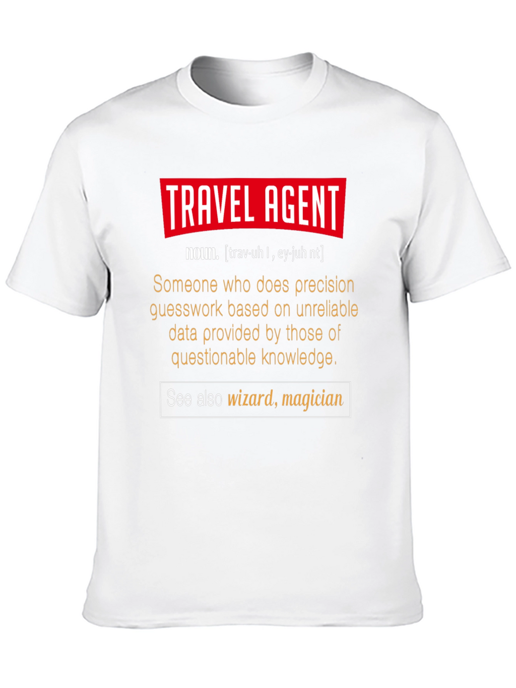 Travel Agent Definition T-Shirt - Funny Gift