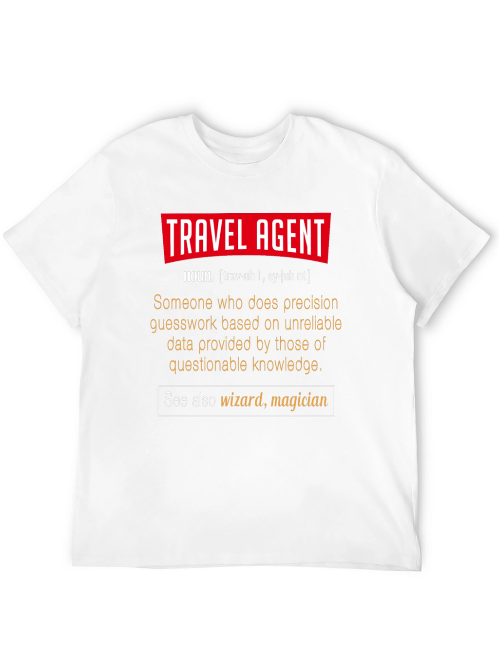 Travel Agent Definition T-Shirt - Funny Gift