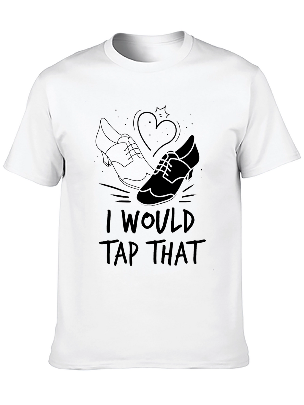 I Would Tap That T-Shirt