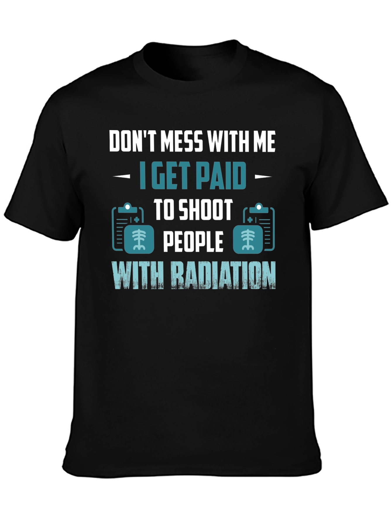 Dont Mess With Me Radiation T-Shirt