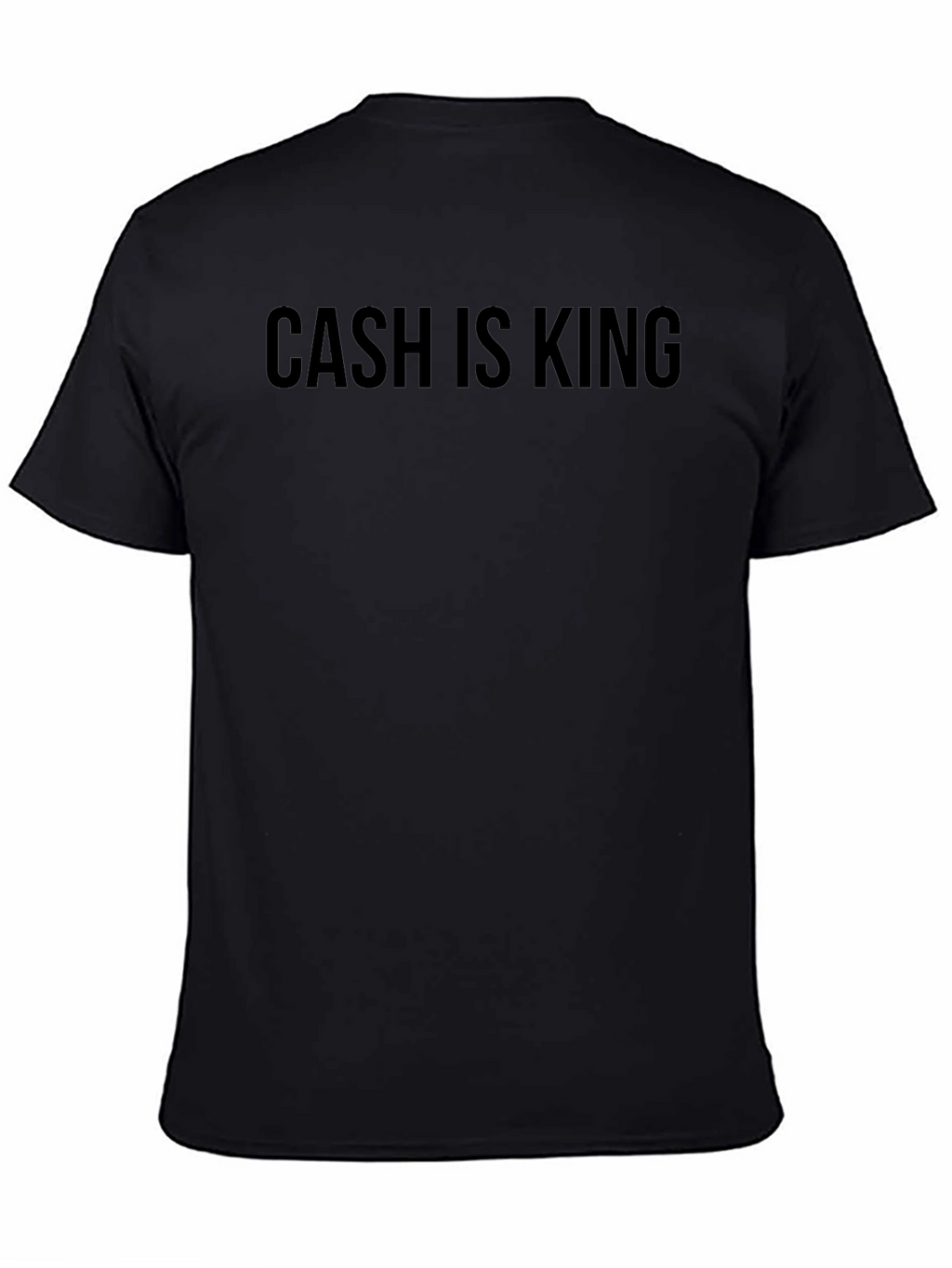 Cash is King T-Shirt - Bold Statement Tee