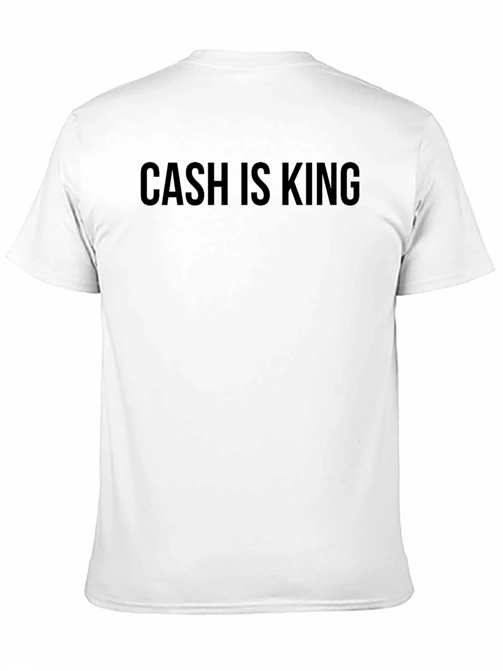 Cash is King T-Shirt - Bold Statement Tee