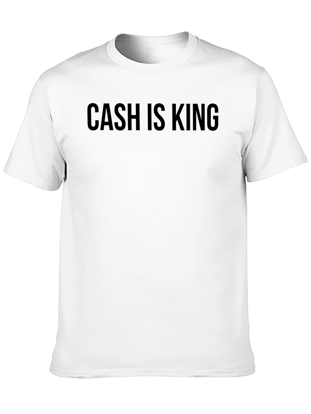 Cash is King T-Shirt - Bold Statement Tee