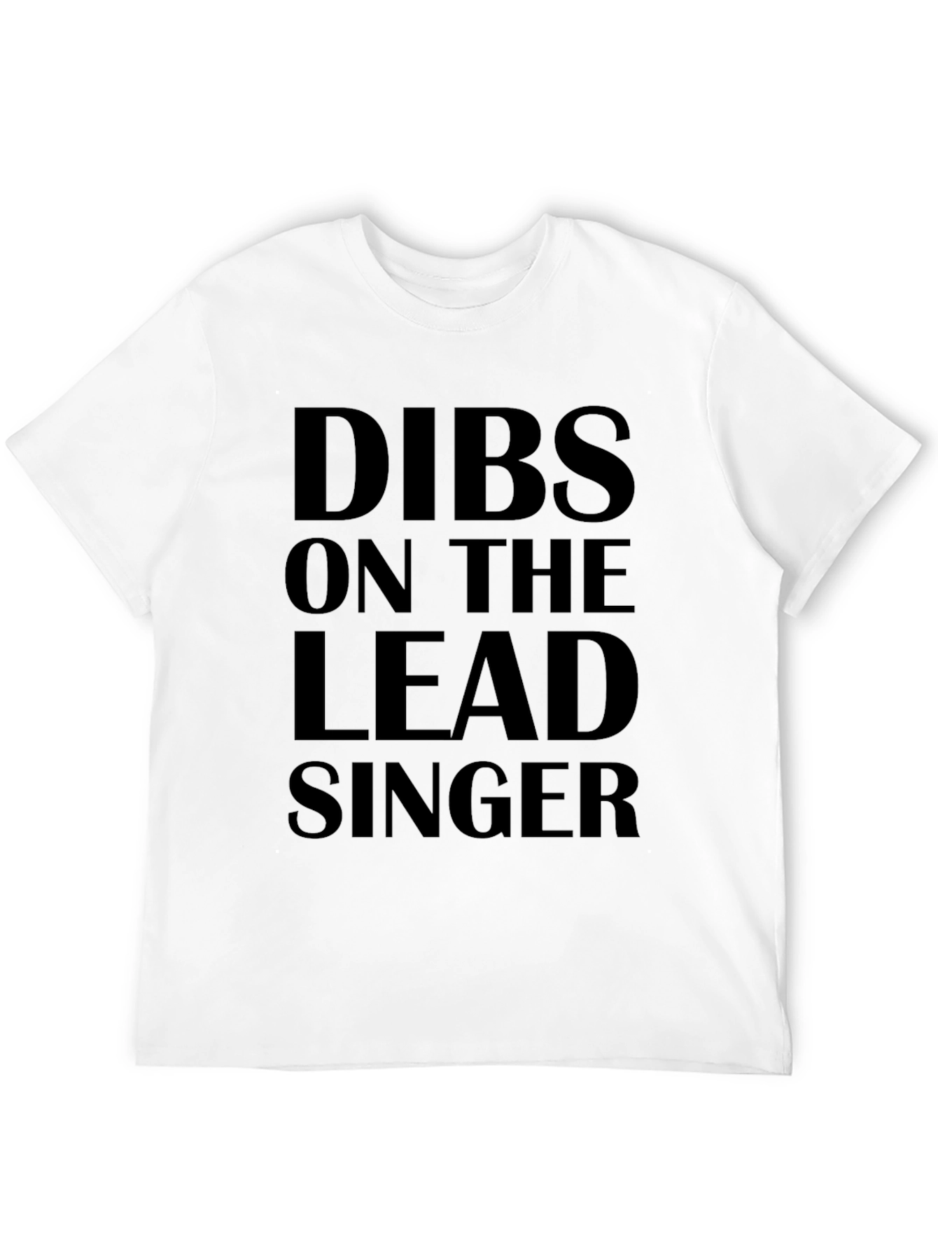 Dibs On The Lead Singer Novelty T-Shirt