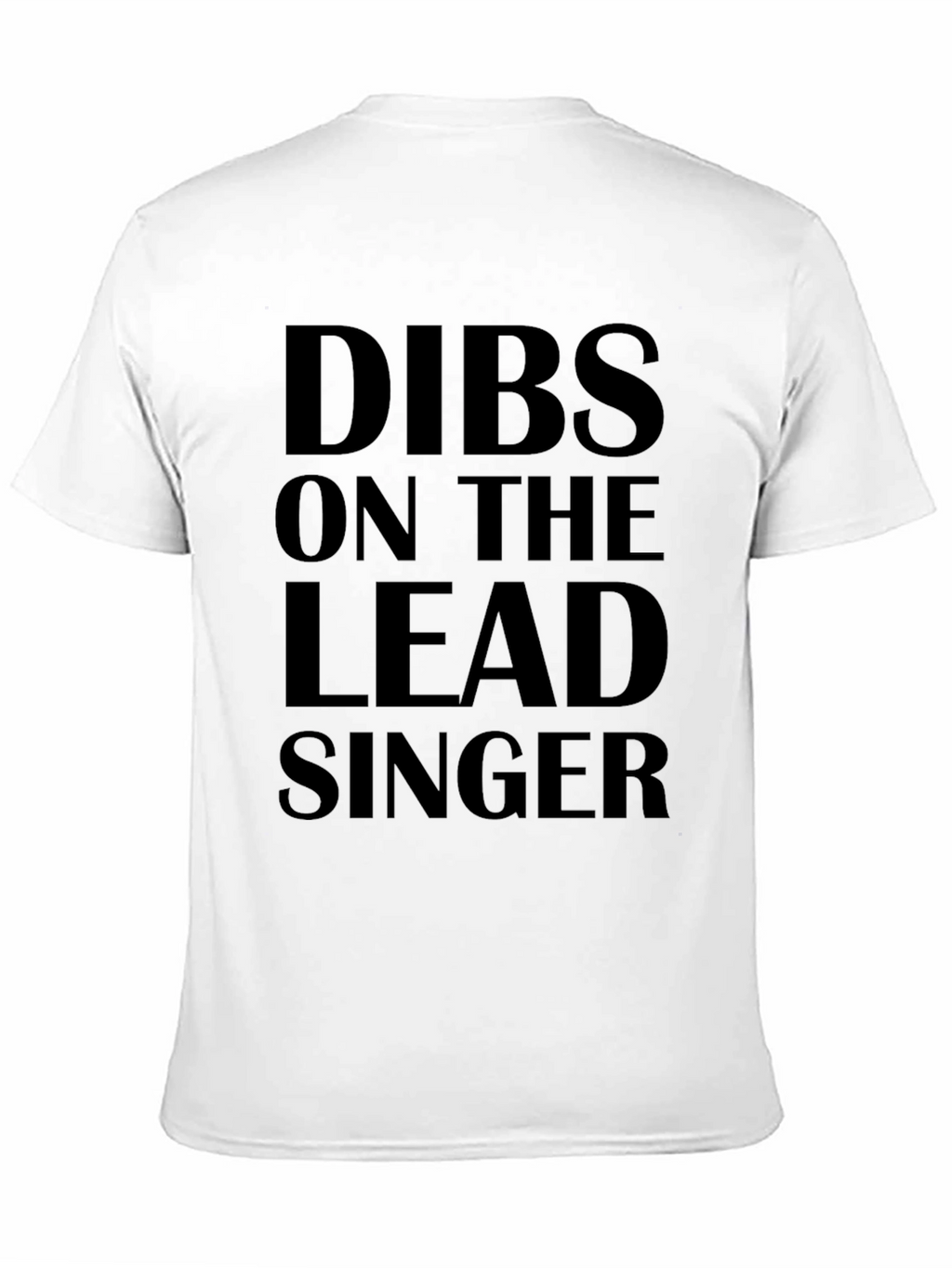 Dibs On The Lead Singer Novelty T-Shirt