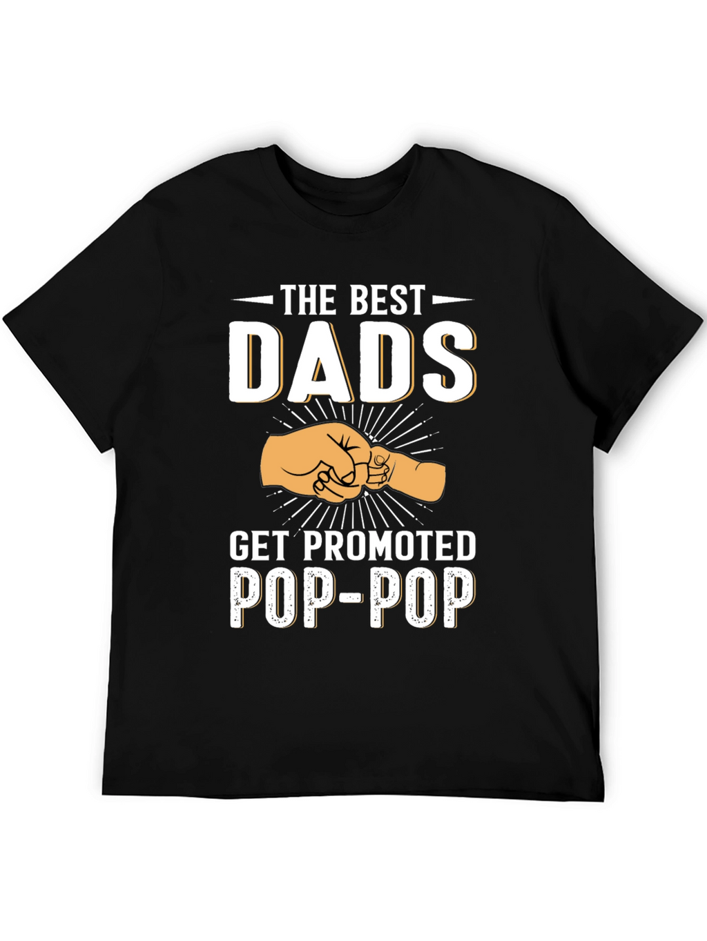 Best Dads Get Promoted to Pop-Pop T-Shirt