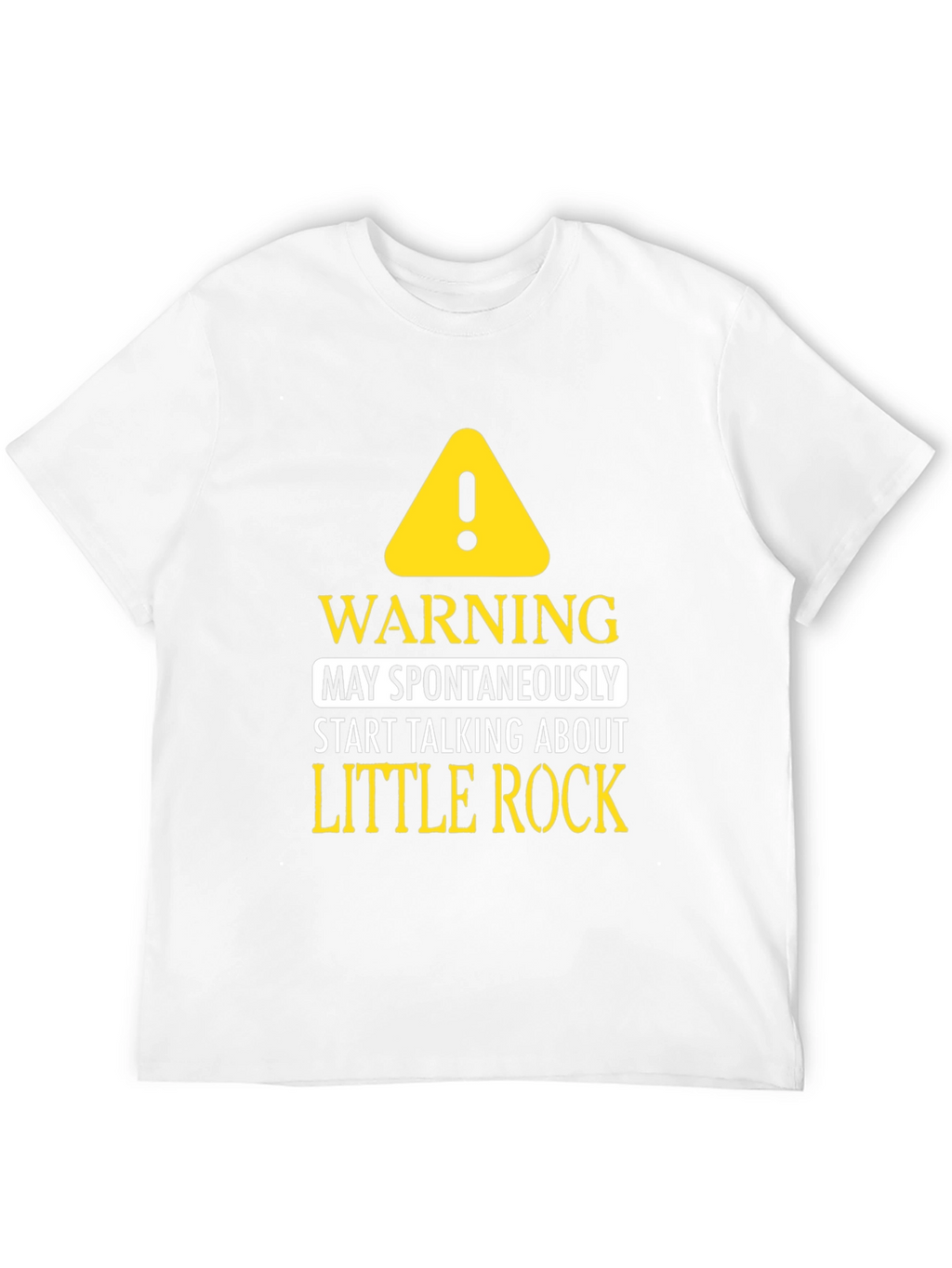 Warning: May Spontaneously Talk About Little Rock T-Shirt
