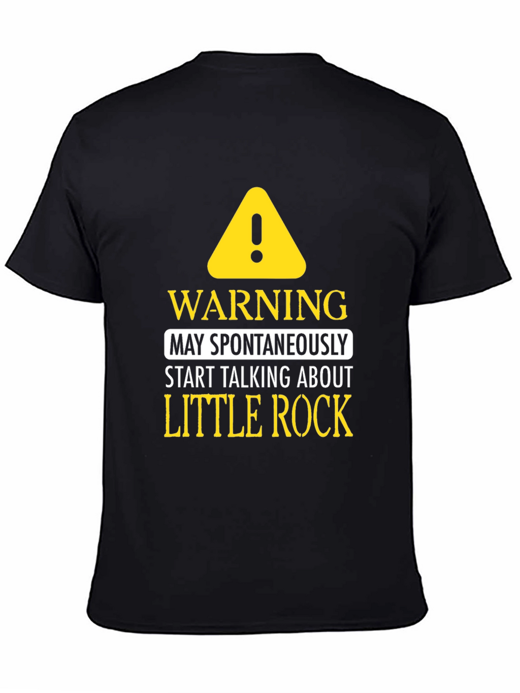 Warning: May Spontaneously Talk About Little Rock T-Shirt
