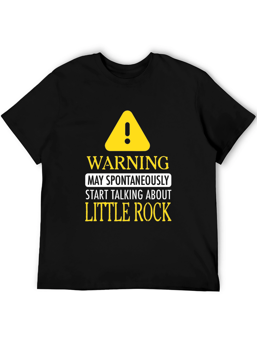 Warning: May Spontaneously Talk About Little Rock T-Shirt