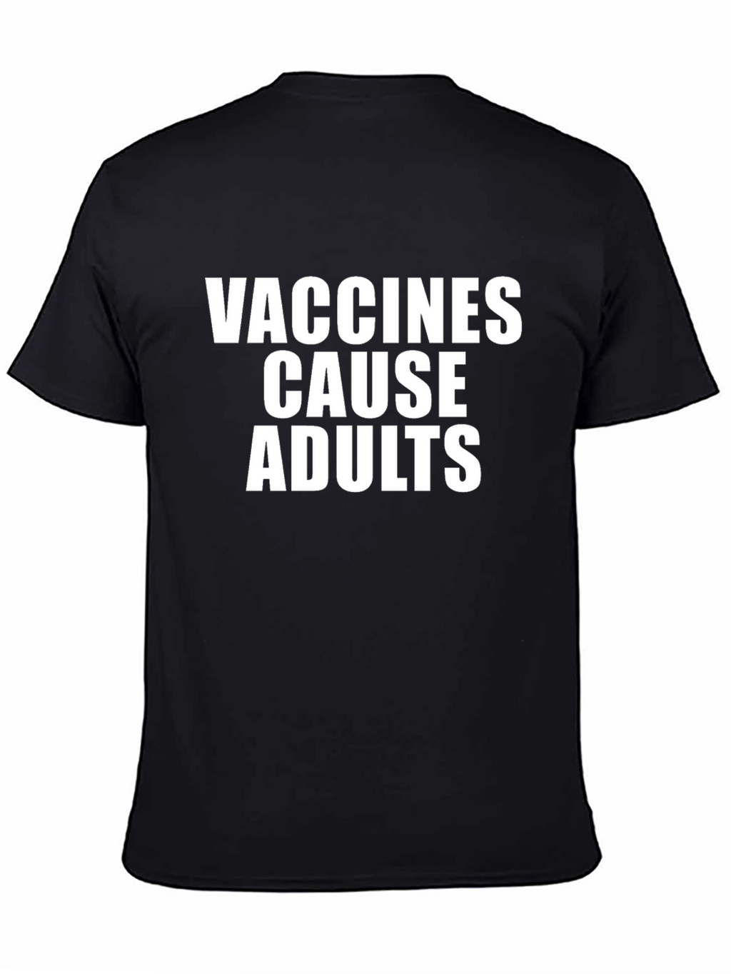 Vaccines Cause Adults T-Shirt