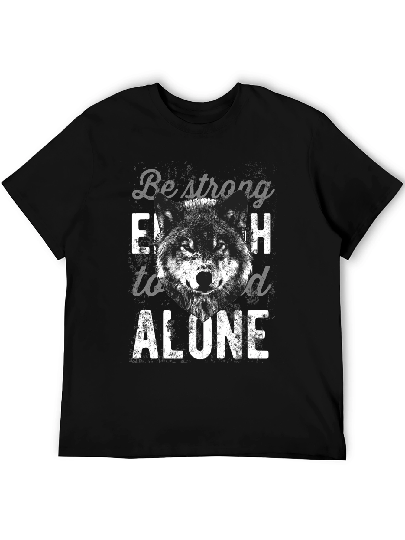 Be Strong Enough to Stand Alone Wolf T-Shirt