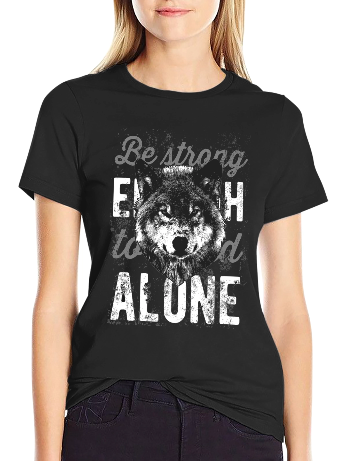 Be Strong Enough to Stand Alone Wolf T-Shirt