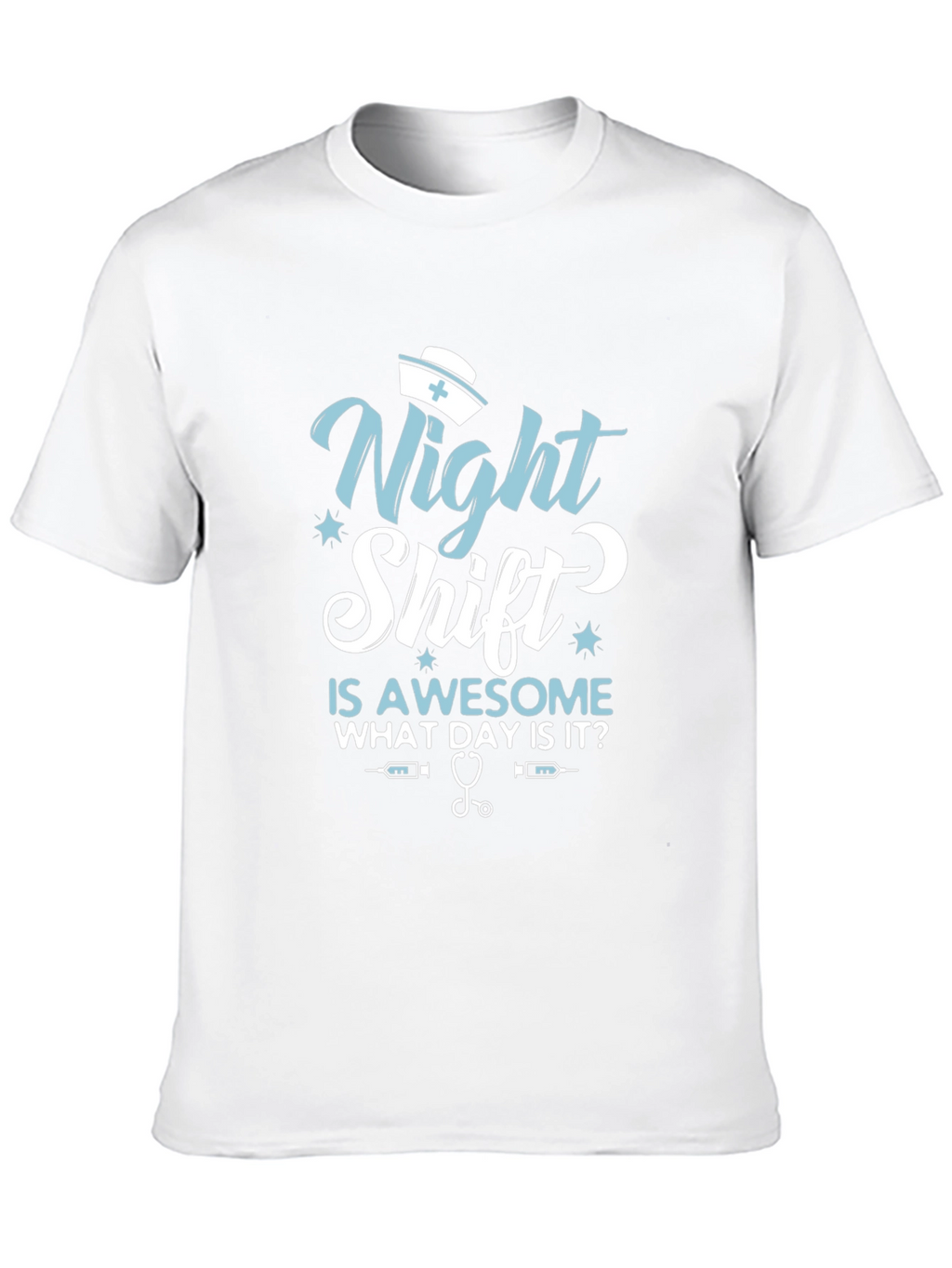 Night Shift Nurse T-Shirt - Awesome Day Tee