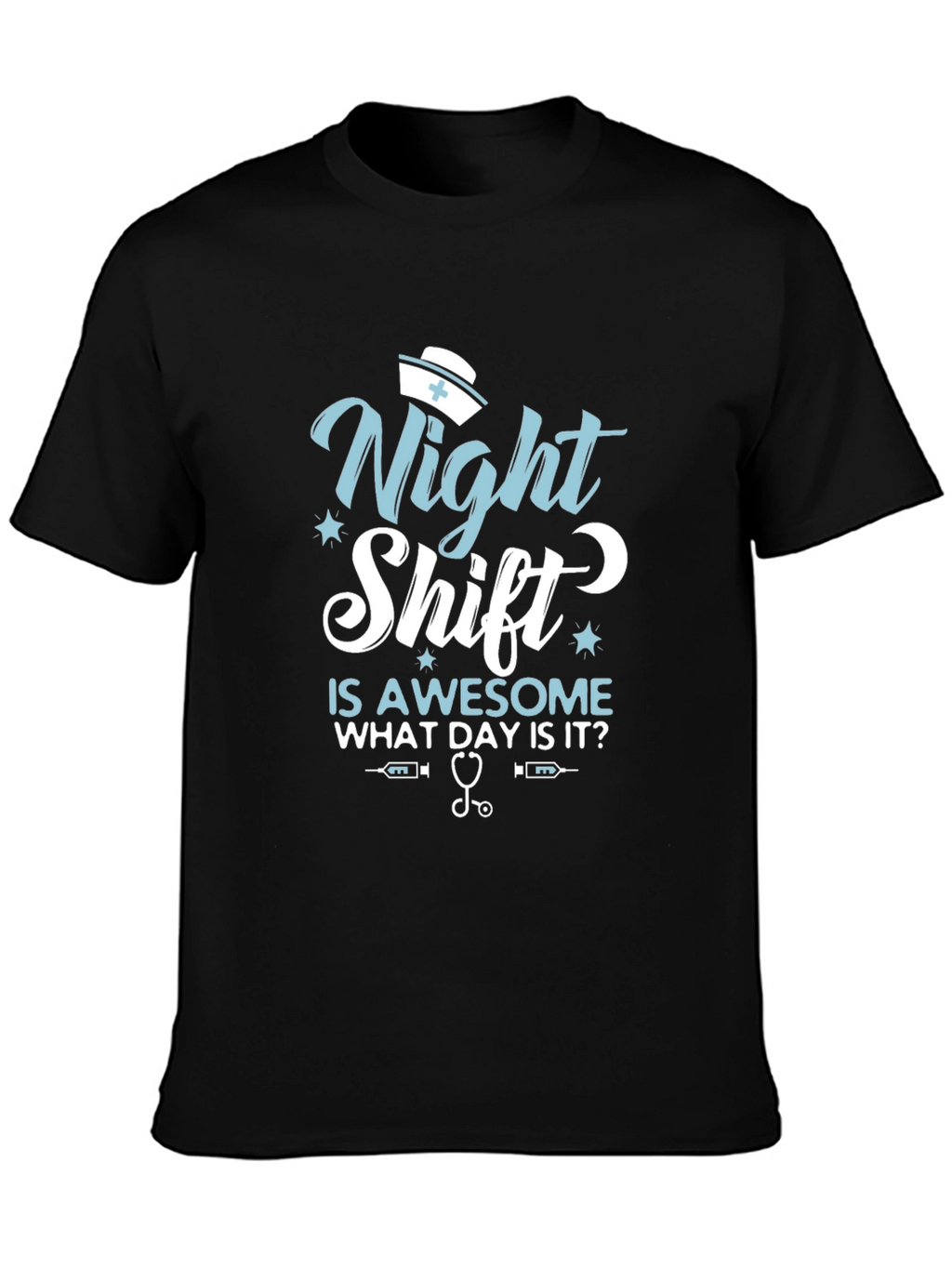 Night Shift Nurse T-Shirt - Awesome Day Tee