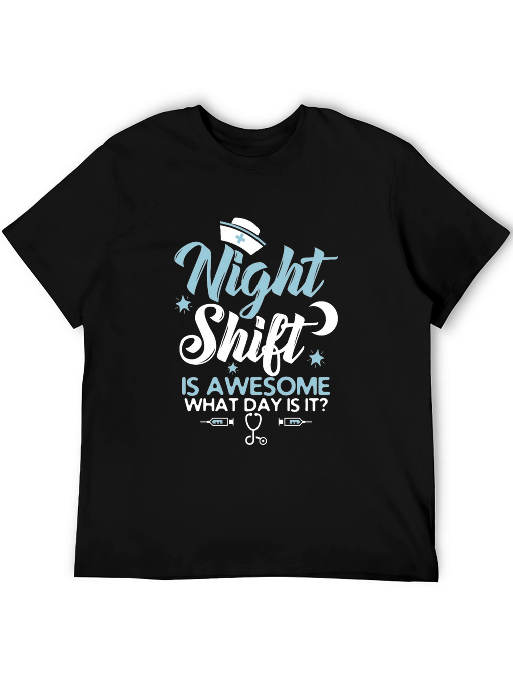 Night Shift Nurse T-Shirt - Awesome Day Tee