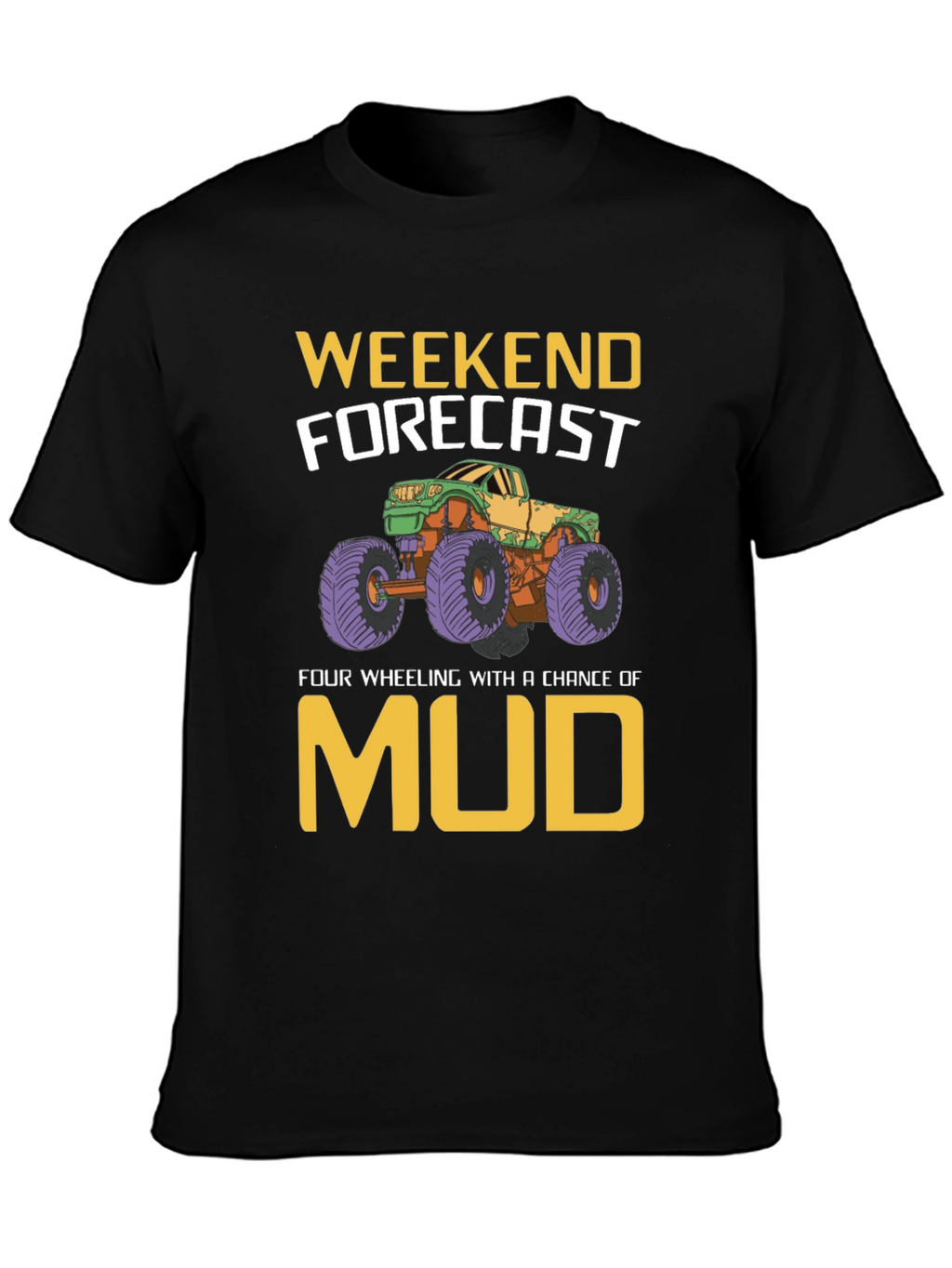 Weekend Forecast Mudding T-Shirt