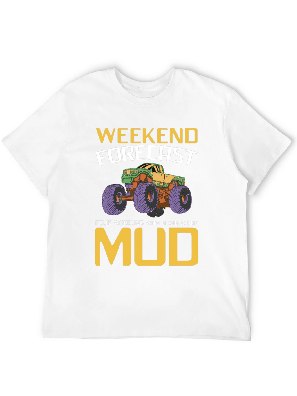 Weekend Forecast Mudding T-Shirt