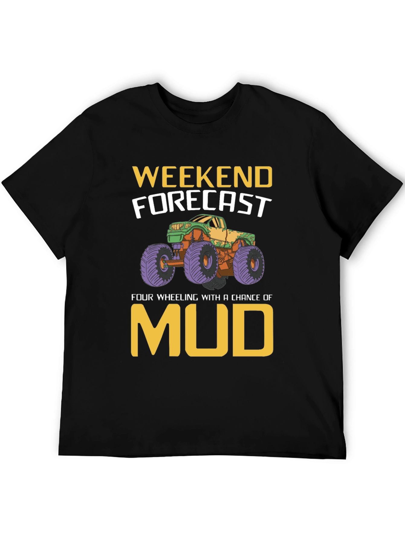 Weekend Forecast Mudding T-Shirt