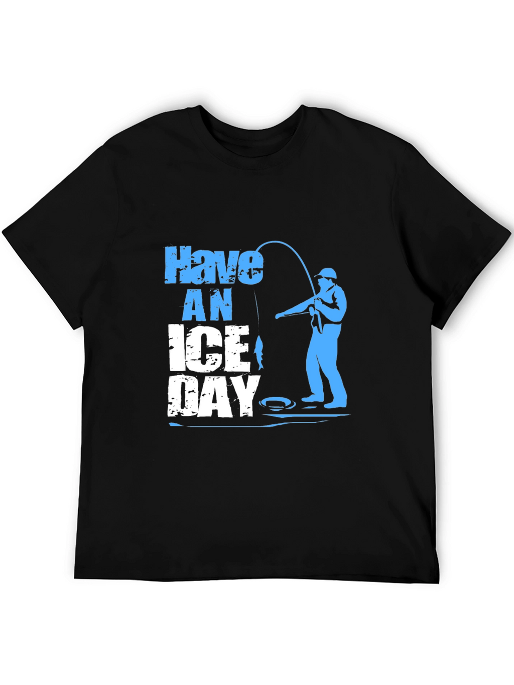 Have an Ice Day Fishing T-Shirt