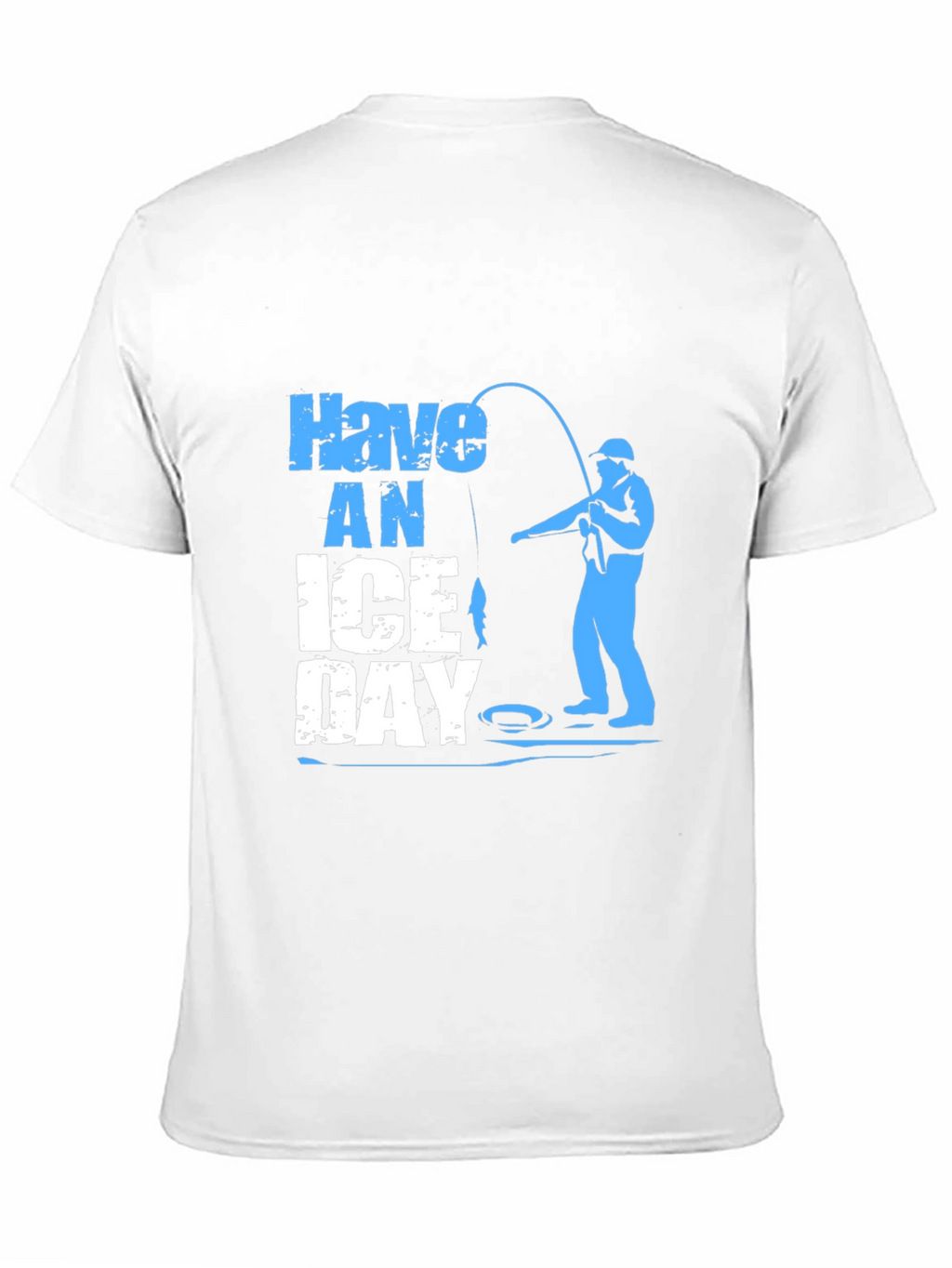 Have an Ice Day Fishing T-Shirt