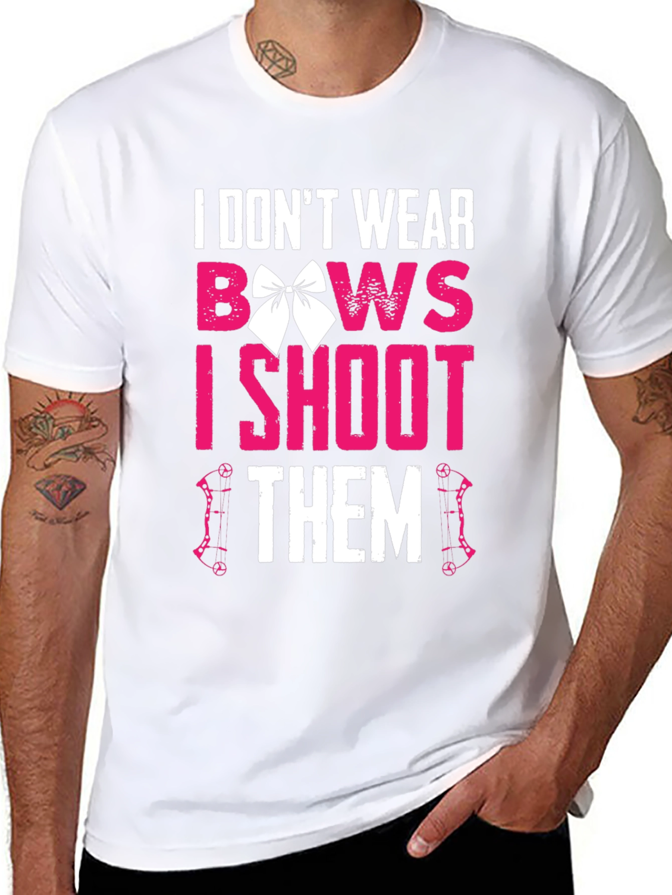 I Dont Wear Bows I Shoot Them T-Shirt