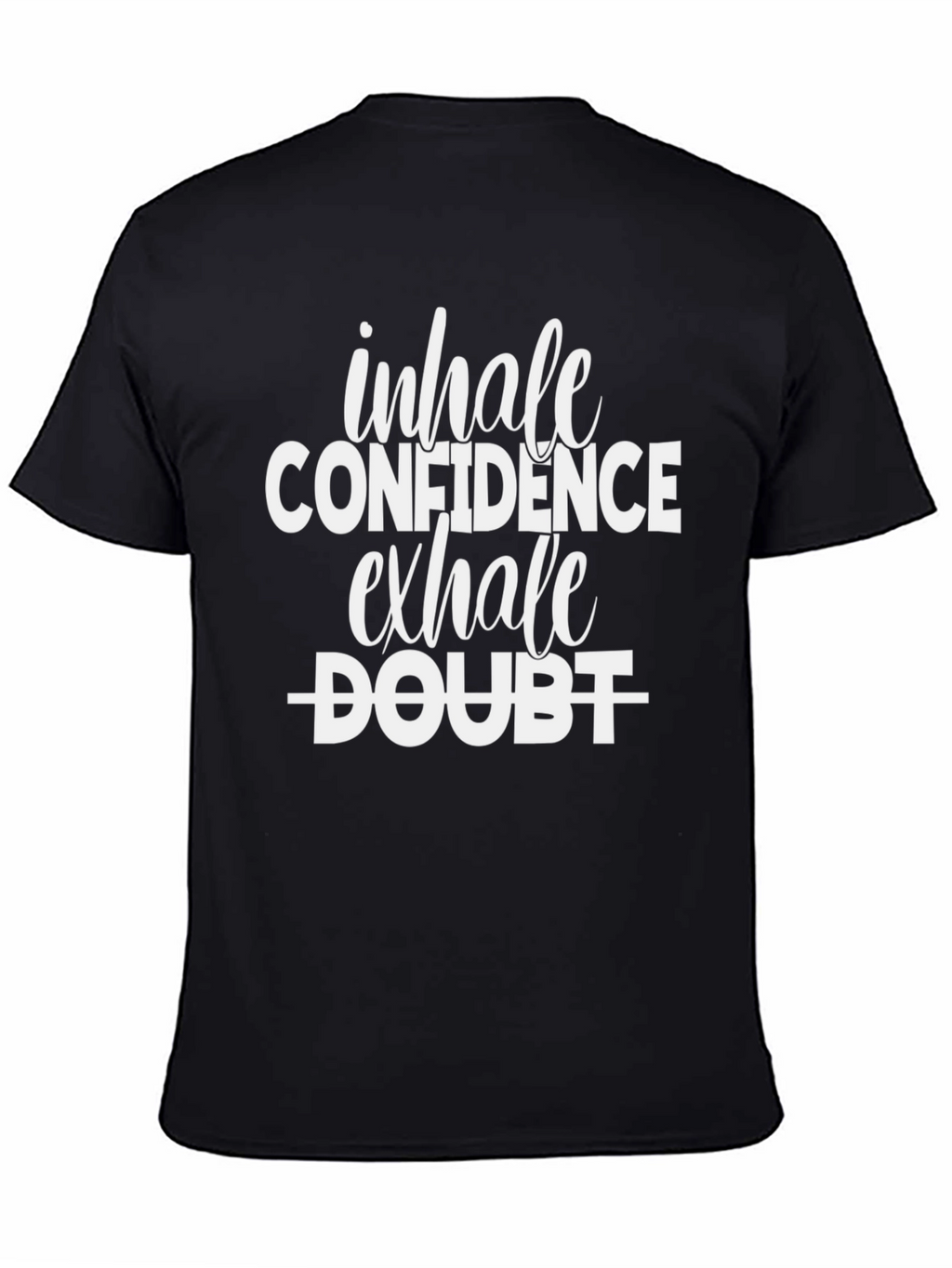 Inhale Confidence Exhale Doubt Graphic Tee
