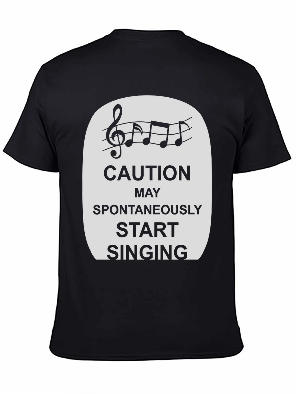 Caution Spontaneously Start Singing T-Shirt