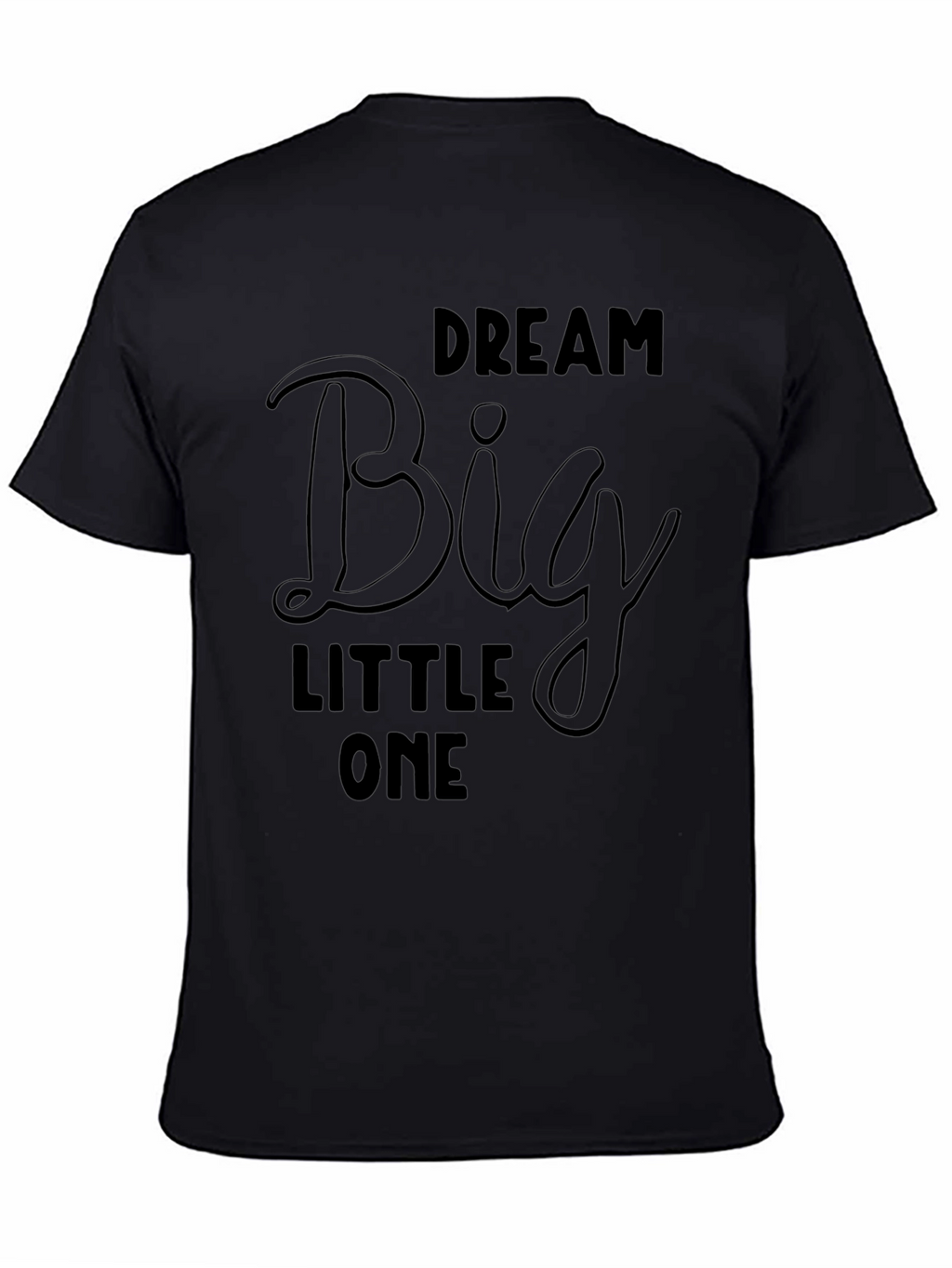 Dream Big Little One Black T-Shirt