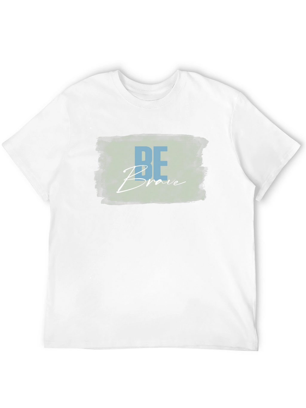 Be Brave Graphic T-Shirt - Unisex Soft Cotton Tee