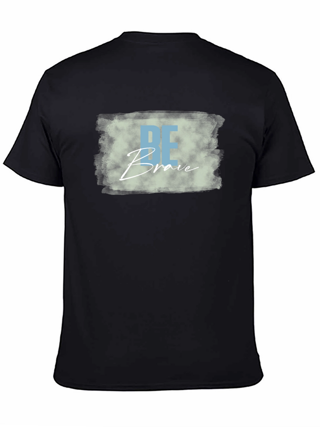 Be Brave Graphic T-Shirt - Unisex Soft Cotton Tee