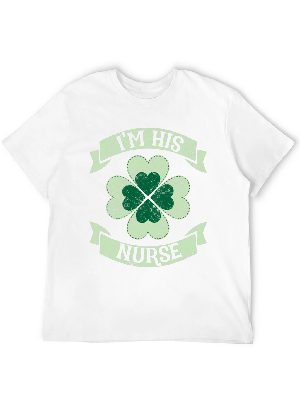 St. Patricks Day Im His Nurse Shamrock T-Shirt