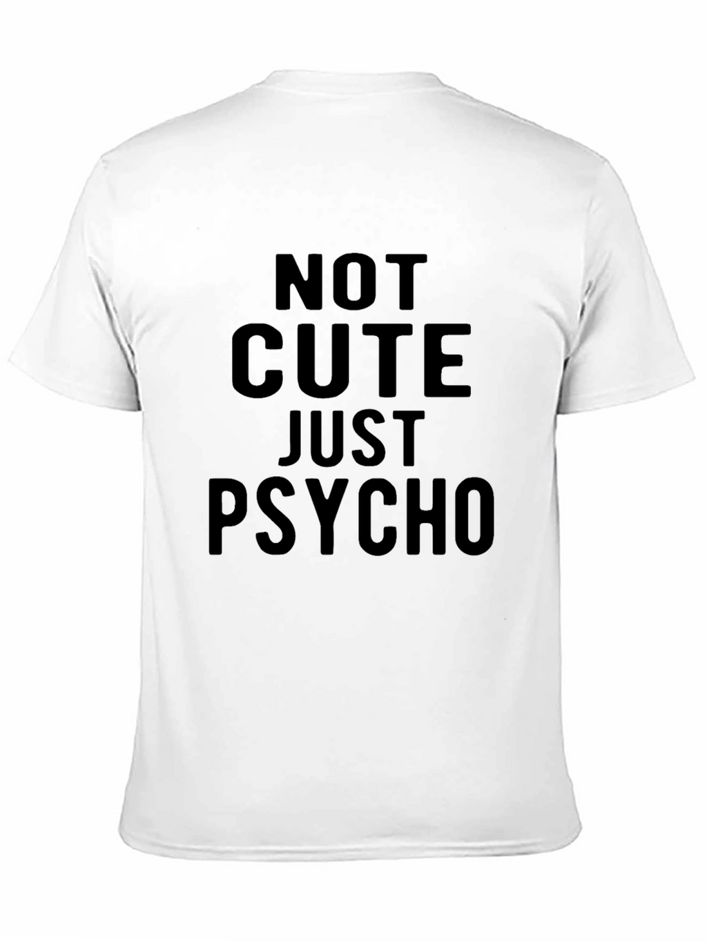 Not Cute Just Psycho Graphic Tee