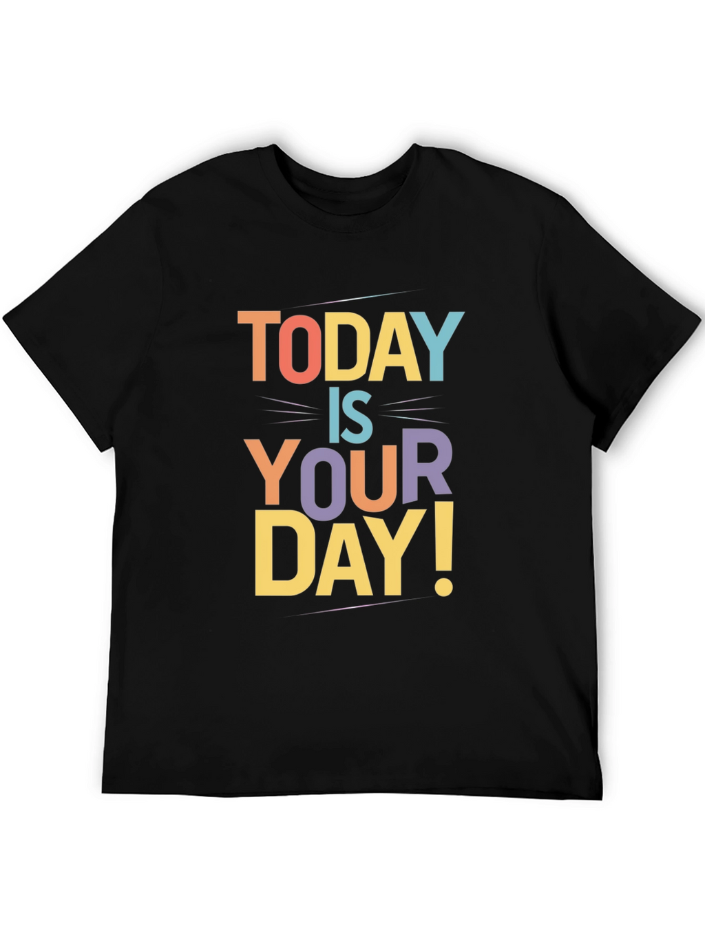 Today Is Your Day Graphic Tee - Black