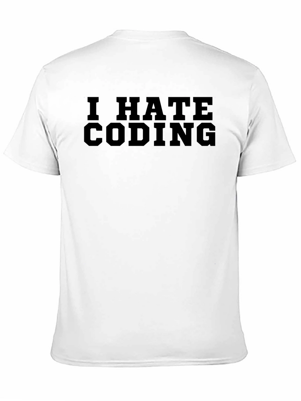 I HATE CODING Black T-Shirt - Funny Programmer Tee