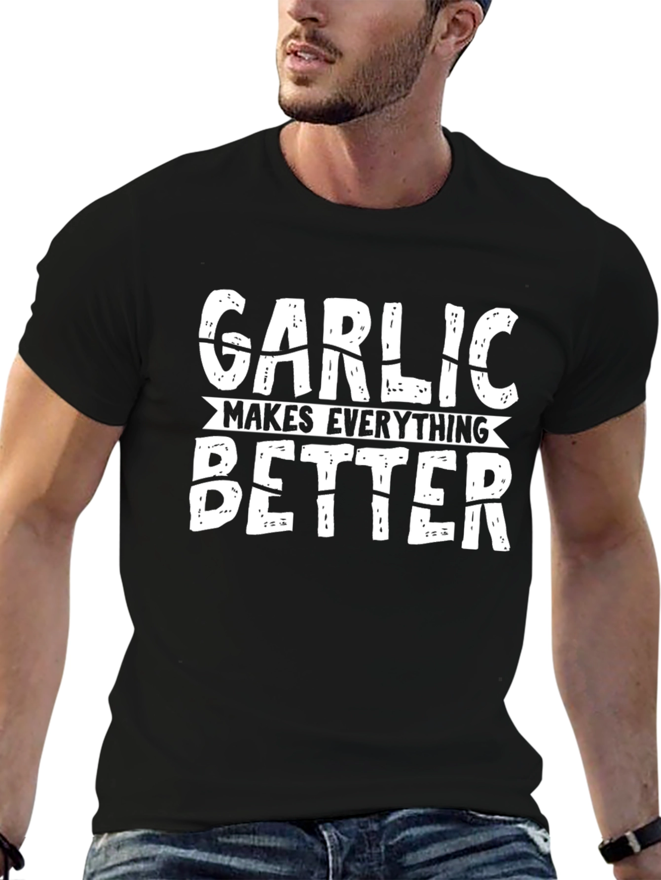 Garlic Makes Everything Better Graphic T-Shirt